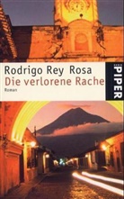 Rodrigo Rey Rosa - Die verlorene Rache