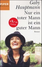 Gaby Hauptmann - Nur ein toter Mann ist ein guter Mann