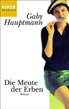Gaby Hauptmann - Die Meute der Erben