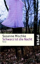 Susanne Mischke - Schwarz ist die Nacht