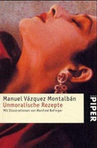 Manuel Vázquez Montalbán - Unmoralische Rezepte