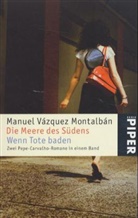 Manuel Vázquez Montalbán - Die Meere des Südens. Wenn Tote baden
