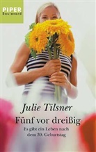 Julie Tilsner - Fünf vor dreißig
