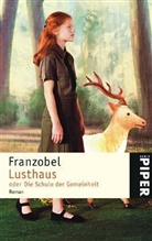 Franzobel - Lusthaus oder die Schule der Gemeinheit