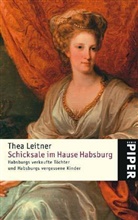 Thea Leitner - Schicksale im Hause Habsburg
