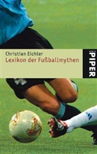 Christian Eichler - Lexikon der Fu&szlig;ballmythen