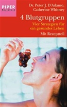 Peter J. D'Adamo, Catherine Whitney - 4 Blutgruppen, Vier Strategien für ein gesundes Leben