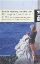 Gerhard Ebel, Bettina Haskamp - Untergehen werden wir nicht