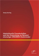 Svenja Gerling - Interkulturelle Freundschaften und ihre Entwicklung am Beispiel ehemaliger ERASMUS-Studierender