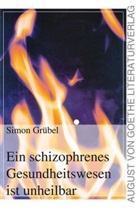 Simon Grübel - Ein schizophrenes Gesundheitswesen ist unheilbar