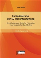 Tobias Schäfer - Europäisierung der EU-Berichterstattung: Eine Inhaltsanalyse deutscher Printmedien in der europäischen Schuldenkrise