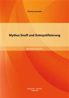 Christian Schneider - Mythos Snuff und Entmystifizierung