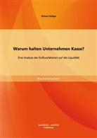 Simon Knieps - Warum halten Unternehmen Kasse?