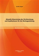 Jennifer Ziegner - Aktuelle Erkenntnisse der Hirnforschung und Implikationen für die Werbegestaltung
