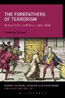 Johannes Dillinger, Anne-Marie Kilday - Forefathers of Terrorism