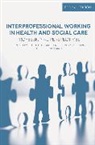 Katherine Pollard, Katherine (Faculty Health &amp; Life Sciences Pollard, Derek Sellman, Derek (University of Alberta Sellman, Judith Thomas, Judith (Department of Health and Social Sciences Thomas... - Interprofessional Working in Health and Social Care