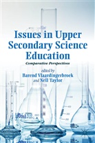 Neil Taylor, Barend Taylor Vlaardingerbroek, N. Taylor, Neil Taylor, Vlaardingerbroek, B Vlaardingerbroek... - Issues in Upper Secondary Science Education
