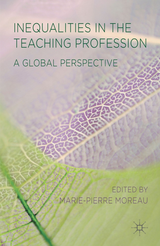 Marie-Pierre Moreau,  Moreau, M Moreau, M. Moreau, Marie-Pierre Moreau - Inequalities in the Teaching Profession - A Global Perspective