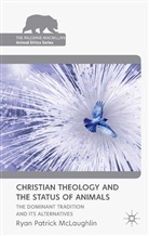 R McLaughlin, R. McLaughlin, Ryan Patrick Mclaughlin - Christian Theology and the Status of Animals