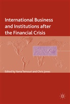 Yama Jones Temouri, Jones, Jones, C. Jones, Chris Jones, Temouri... - International Business and Institutions After the Financial Crisis