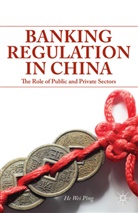 He, W He, W. He, Wei Ping He, Kenneth A Loparo, Kenneth A. Loparo... - Banking Regulation in China
