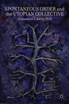 G Nell, G. Nell, Guinevere Liberty Nell - Spontaneous Order and the Utopian Collective