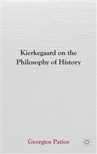 G Patios, G. Patios, Georgios Patios - Kierkegaard on the Philosophy of History