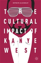 Julius Bailey, Bailey, J Bailey, J. Bailey, Julius Bailey - The Cultural Impact of Kanye West