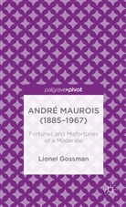 J Gossman, J. Gossman, Lionel Gossman - Andre Maurois (1885-1967)