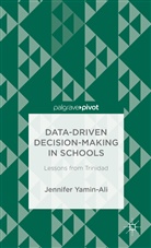 J Yamin-Ali, J. Yamin-Ali, Jennifer Yamin-Ali - Data-Driven Decision Making in Schools