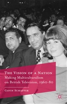G Schaffer, G. Schaffer, Gavin Schaffer - Vision of a Nation