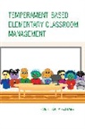 Sandee Graham Mcclowery, Sandee Graham McClowry - Temperament-Based Elementary Classroom Management
