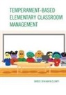 Sandee Graham Mcclowery, Sandee Graham McClowry - Temperament-Based Elementary Classroom Management