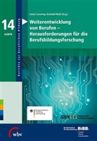 Bundesinstitut für Berufsbildung, Bundesinstitut für Berufsbildung (BIBB), SEVERIN, Eckart Severing, Weis, Reinhol Weiss... - Weiterentwicklung von Berufen - Herausforderungen für die Berufsbildungsforschung