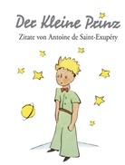 Antoine de Saint-Exupéry - Der Kleine Prinz - Zitate von Antoine de Saint-Exupéry