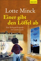 Lotte Minck - Einer gibt den Löffel ab