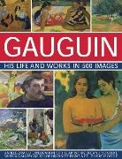 Susie Hodge - Gauguin His Life and Works in 500 Images