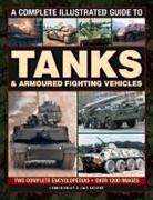 George Forty, George Ware Forty, Jack Livesey, Pat Ware - Complete Illustrated Guide to Tanks & Armoured Fighting Vehicles