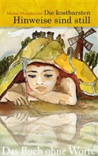 Marion Musenbichler - Die kostbarsten Hinweise sind still - Das Buch ohne Worte