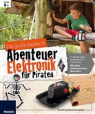 Ulrich E Stempel, Ulrich E. Stempel - Das große Baubuch Abenteuer Elektronik für Piraten