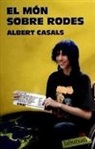 Albert Casals - El món sobre rodes