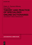 Pedro A. Fuertes Olivera, Pedro Fuertes-Olivera, Pedro A Fuertes-Olivera, Pedro A. Fuertes-Olivera, Sven Tarp - Theory and Practice of Specialised Online Dictionaries