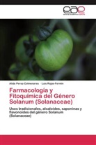 Alid Perez-Colmenares, Alida Perez-Colmenares, Luis Rojas-Fermin - Farmacología y Fitoquímica del Género Solanum (Solanaceae)