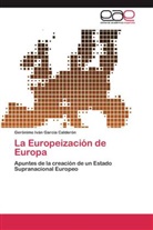 Gerónimo Iván García Calderón - La Europeización de Europa