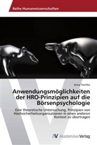 Jenny Teschke - Anwendungsmöglichkeiten der HRO-Prinzipien auf die Börsenpsychologie