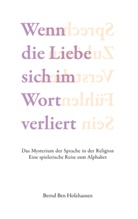 Bernd Holzhausen - Wenn die Liebe sich im Wort verliert