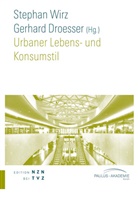 Gerhard Droesser, Stephan Wirz - Urbaner Lebens- und Konsumstil