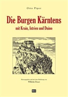 Otto Piper, Wilhelm Deuer - Die Burgen Kärntens mit Krain, Istrien und Duino