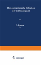 C Bucura, C. Bucura - Die gonorrhoische Infektion der Genitalorgane