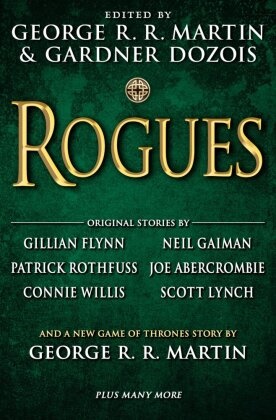 Gardner Dozois, Gillia Flynn, Gillian Flynn, Nei Gaiman, Neil Gaiman, George R R Martin... - Rogues